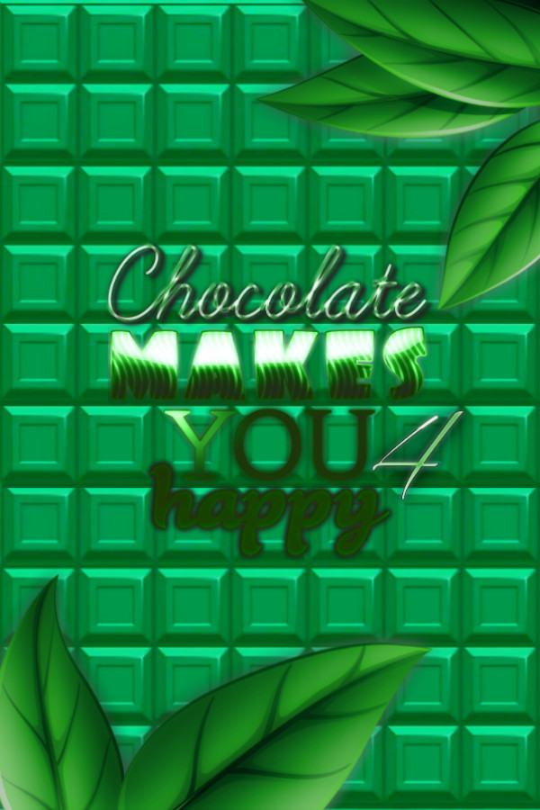 Chocolate makes you happy 4 for steam Chocolate makes you happy 4 for steam