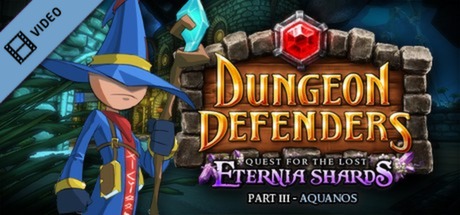 Dungeon Defenders Aquanos Trailer cover art