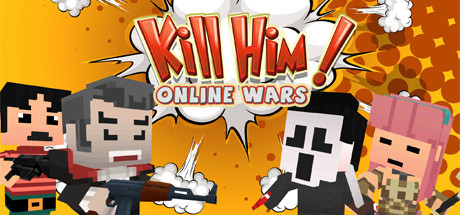 View Kill Him! Online Wars on IsThereAnyDeal