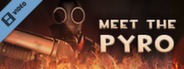 Team Fortress 2: Meet the Pyro