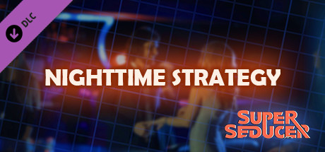 Super Seducer - Bonus Video 5: Nighttime Strategy cover art