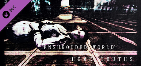 Enshrouded World: Home Truths Deleted Scenes cover art