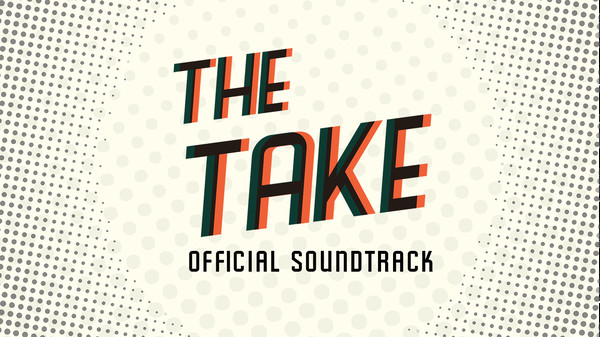 Скриншот из The Take: Original Soundtrack