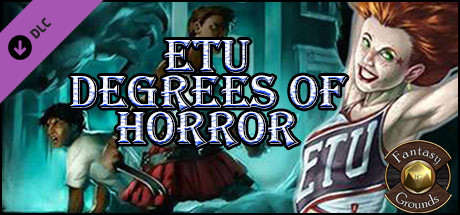 Fantasy Grounds - ETU: Degrees of Horror (Savage Worlds)