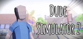 Showcase Dude Simulator 2