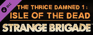 Strange Brigade - The Thrice Damned 1: Isle of the Dead