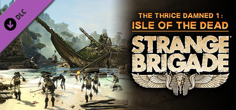 Strange Brigade - The Thrice Damned 1: Isle of the Dead cover art