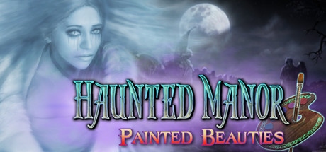 Haunted Manor: Painted Beauties Collector's Edition cover art