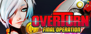 OVERTURN: Final Operation