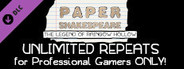 Paper Shakespeare: The Legend of Rainbow Hollow: Unlimited Repeats for Professional Gamers Only