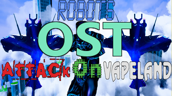 Скриншот из Robots Attack On Vapeland - OST