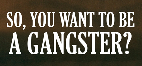So, You Want To Be A Gangster? cover art