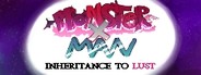 MonsterxMan: Inheritance To Lust