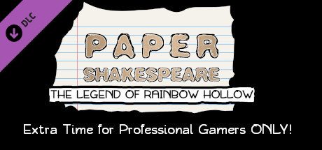 Paper Shakespeare: The Legend of Rainbow Hollow: Extra Time for Professional Gamers Only cover art