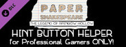 Paper Shakespeare: The Legend of Rainbow Hollow: Hint Button Helper for Professional Gamers Only