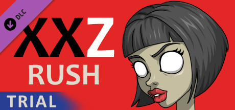 XXZ: Rush Trial