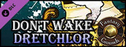 Fantasy Grounds - Don't Wake Dretchlor (5E)