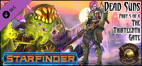 Fantasy Grounds - Starfinder RPG - Dead Suns AP 5: The Thirteenth Gate (PFRPG)