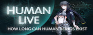 HUMAN LIVE-HOW LONG CAN HUMAN BEINGS EXIST?Survive the end of the earth, challenge disaster save the world System Requirements