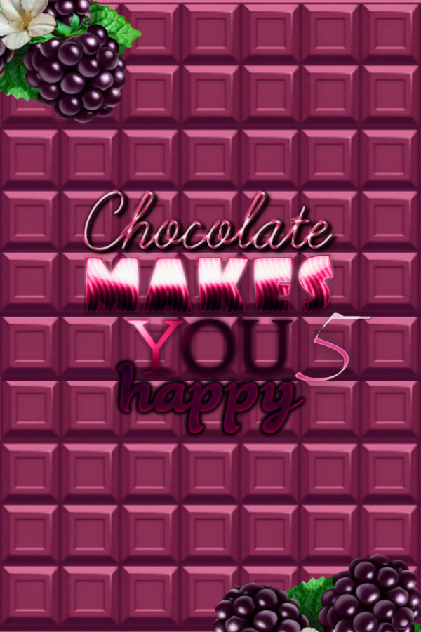 Chocolate makes you happy 5 for steam
