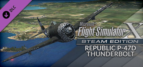 FSX Steam Edition: Republic P-47D Thunderbolt Add-On