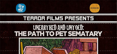 Unearthed & Untold: The Path to Pet Sematary cover art