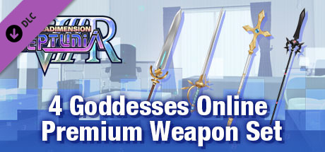 Megadimension Neptunia VIIR - 4 Goddesses Online Premium Weapon Set | 四女神オンライン プレミアム 武器セット | 四女神Ｏｎｌｉｎｅ 高級 武器套組