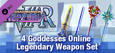 Megadimension Neptunia VIIR - 4 Goddesses Online Legendary Weapon Set | 四女神オンライン 伝説級 武器セット | 四女神Ｏｎｌｉｎｅ 傳說級 武器套組