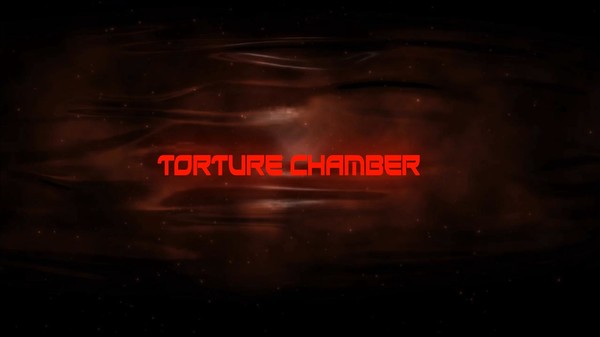 Torture Chamber requirements