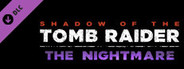 Shadow of the Tomb Raider - The Nightmare