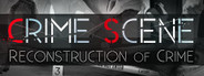 Crime Scene:Reconstruction of crime