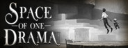 Space of One Drama