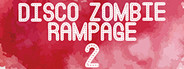 Disco Zombie Rampage 2