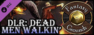 Fantasy Grounds - Deadlands Reloaded: Dead Men Walkin' (Savage Worlds)