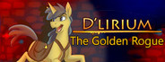 D'LIRIUM: The Golden Rogue