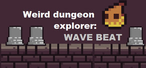 Weird Dungeon Explorer: Wave Beat cover art