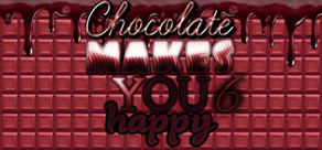 Chocolate makes you happy 6 cover art