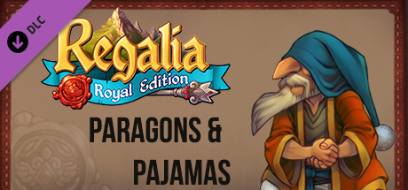 Regalia: Of Men and Monarchs - Paragons and Pajamas