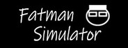 Fatman Simulator