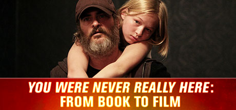 You Were Never Really Here: From Book to Film cover art