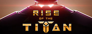 Rise of the Titan