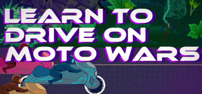 Learn to Drive on Moto Wars cover art