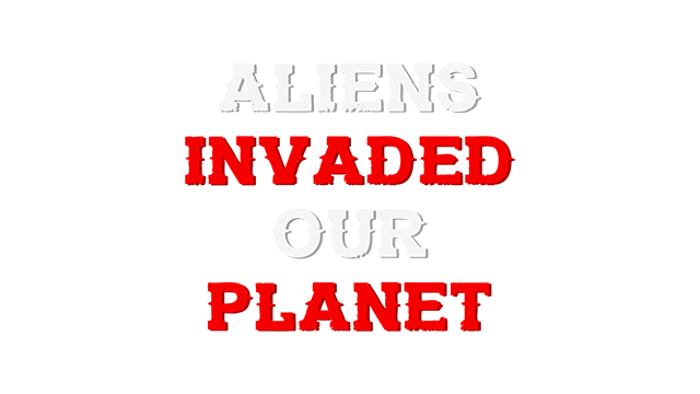 ALIENS INVADED OUR PLANET Logo