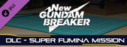 New Gundam Breaker Special Mission: Her Name is Super Fumina