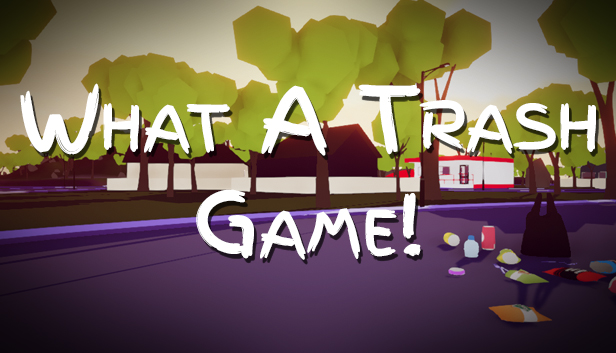 What A Trash Game!