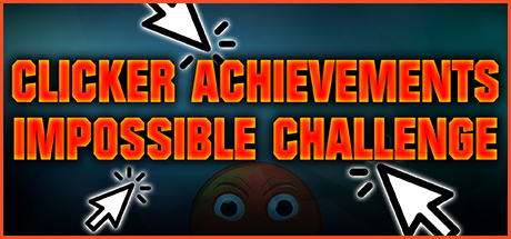 CLICKER ACHIEVEMENTS - THE IMPOSSIBLE CHALLENGE Cover Image