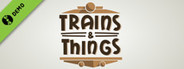 Trains & Things Demo