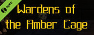 Wardens of the Amber Cage Demo