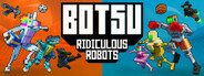 Botsu: Ridiculous Robots System Requirements