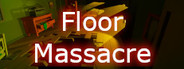 Floor Massacre
